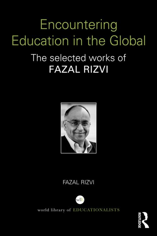 Cover of the book Encountering Education in the Global by Fazal Rizvi, Taylor and Francis