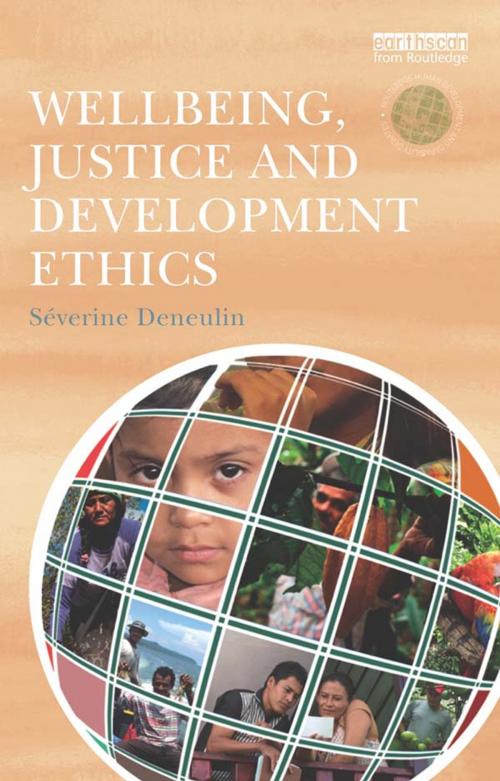 Cover of the book Wellbeing, Justice and Development Ethics by Severine Deneulin, Taylor and Francis