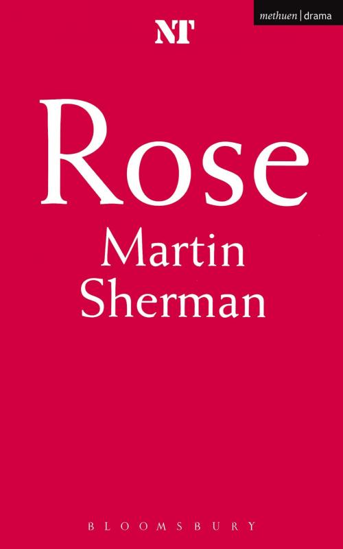 Cover of the book Rose by Mr Martin Sherman, Bloomsbury Publishing