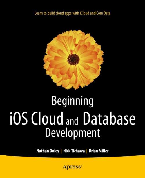 Cover of the book Beginning iOS Cloud and Database Development by Nathan  Ooley, Nick Tichawa, Brian Miller, Apress