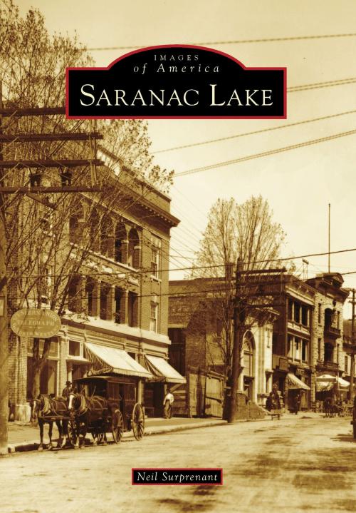 Cover of the book Saranac Lake by Neil Surprenant, Arcadia Publishing Inc.