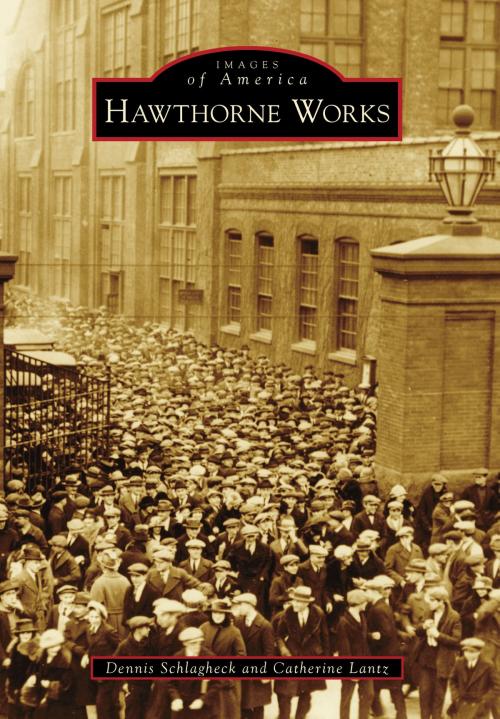 Cover of the book Hawthorne Works by Dennis Schlagheck, Catherine Lantz, Arcadia Publishing Inc.