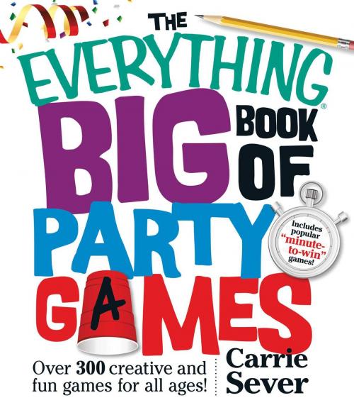 Cover of the book The Everything Big Book of Party Games by Carrie Sever, Adams Media