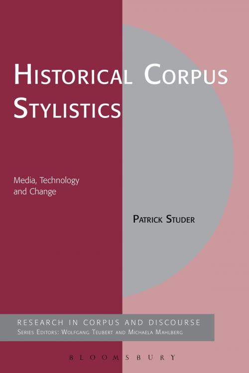 Cover of the book Historical Corpus Stylistics by Patrick Studer, Bloomsbury Publishing