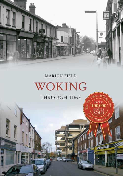 Cover of the book Woking Through Time by Marion Field, Amberley Publishing