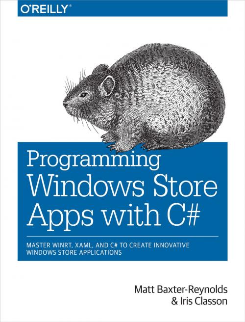 Cover of the book Programming Windows Store Apps with C# by Matthew Baxter-Reynolds, Iris Classon, O'Reilly Media