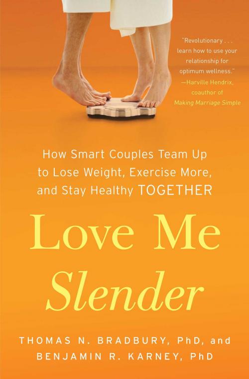 Cover of the book Love Me Slender by Benjamin R. Karney, PhD, Thomas N. Bradbury, PhD, Atria Books