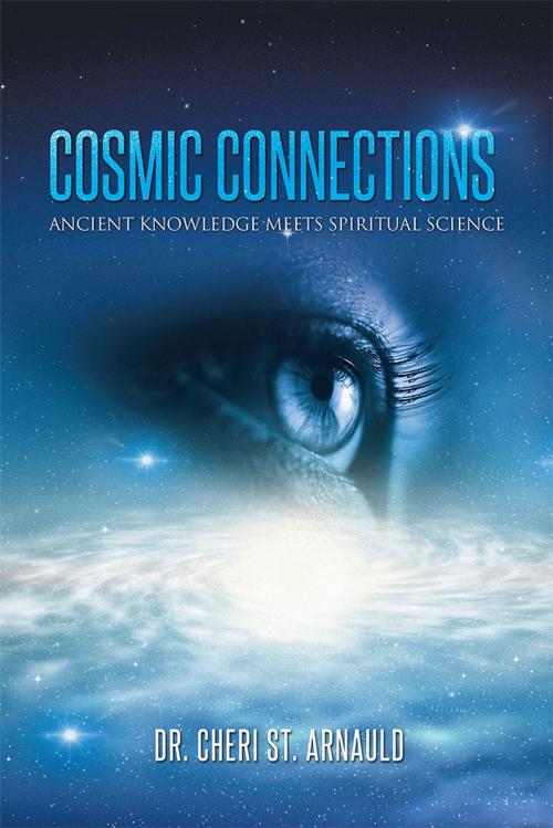 Cover of the book Cosmic Connections: by Dr. Cheri St. Arnauld, Balboa Press