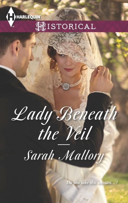 Cover of the book Lady Beneath the Veil by Sarah Mallory, Harlequin