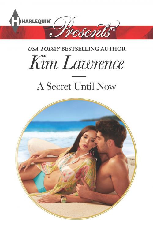 Cover of the book A Secret Until Now by Kim Lawrence, Harlequin