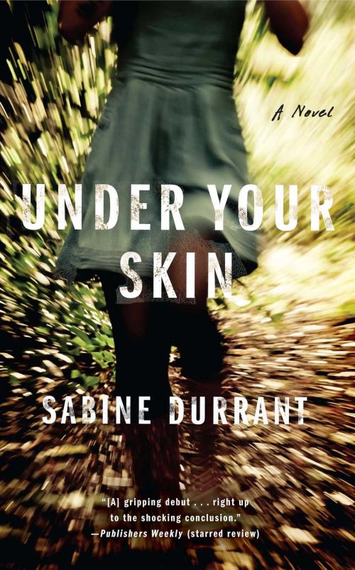 Cover of the book Under Your Skin by Sabine Durrant, Atria/Emily Bestler Books