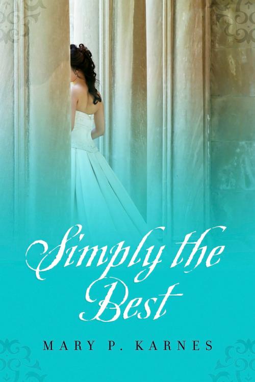 Cover of the book Simply the Best by Mary P. Karnes, BookBaby