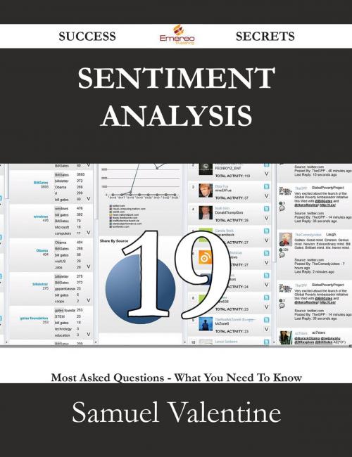 Cover of the book Sentiment Analysis 19 Success Secrets - 19 Most Asked Questions On Sentiment Analysis - What You Need To Know by Samuel Valentine, Emereo Publishing