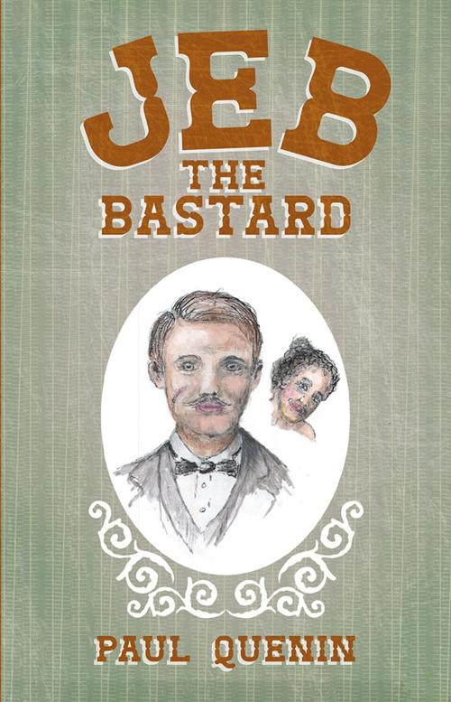 Cover of the book Jeb the Bastard by Paul Quenin, LifeRich Publishing