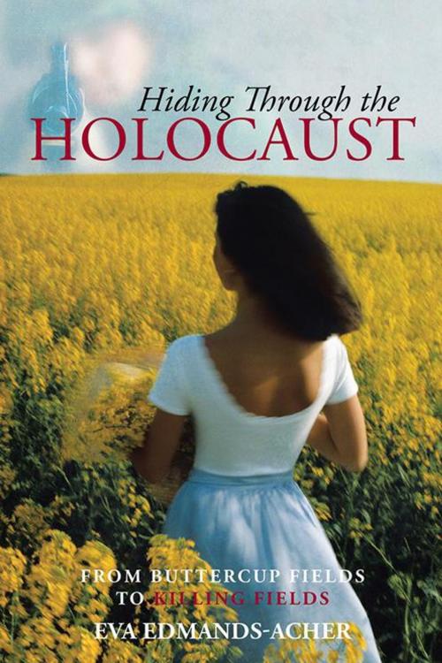 Cover of the book Hiding Through the Holocaust by Eva Edmands-Acher, Trafford Publishing