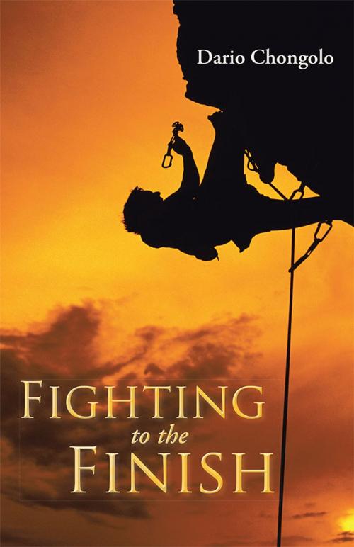 Cover of the book Fighting to the Finish by Dario Chongolo, WestBow Press