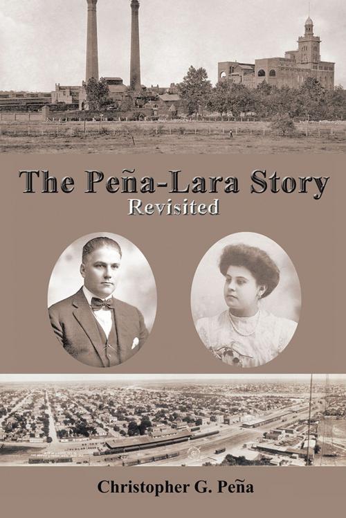 Cover of the book The Peña-Lara Story by Christopher G. Peña, AuthorHouse