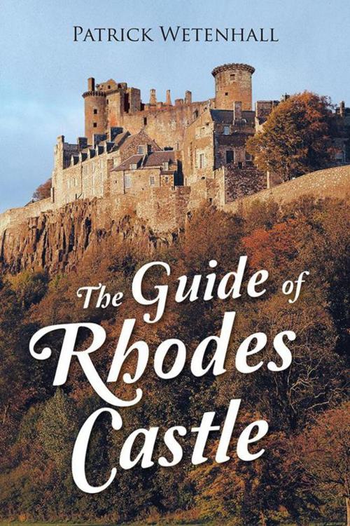 Cover of the book The Guide of Rhodes Castle by Patrick Wetenhall, AuthorHouse UK