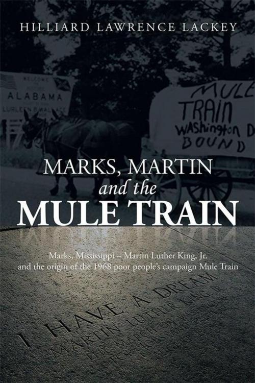 Cover of the book Marks, Martin and the Mule Train by Hilliard Lawrence Lackey, Xlibris US