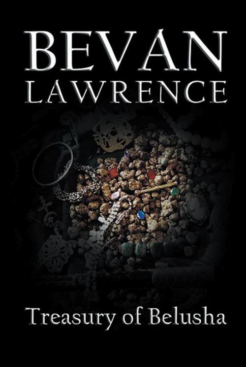 Cover of the book The Treasury of Belusha by Bevan Lawrence, Xlibris NZ