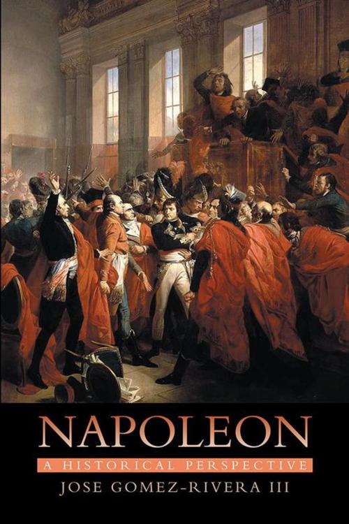 Cover of the book Napoleon: a Historical Perspective by Jose Gomez-Rivera III, Xlibris US