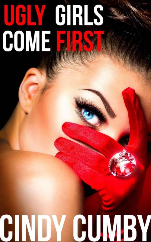 Cover of the book Ugly Girls Come First by Cindy Cumby, Dirty Eros