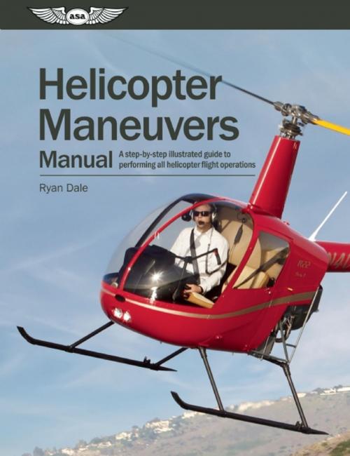 Cover of the book Helicopter Maneuvers Manual (Kindle) by Ryan Dale, Aviation Supplies and Academics, Inc.