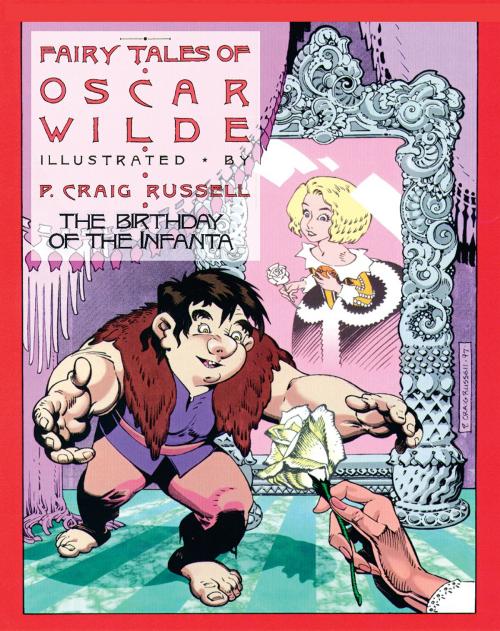 Cover of the book Fairy Tales of Oscar Wilde: The Birthday of the Infanta by Oscar Wilde, NBM Publishing