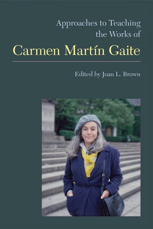 Cover of the book Approaches to Teaching the Works of Carmen Martin Gaite by Josefa lvarez, Frieda H. Blackwell, Isabel Estrada, Carlos Feal, The Modern Language Association of America