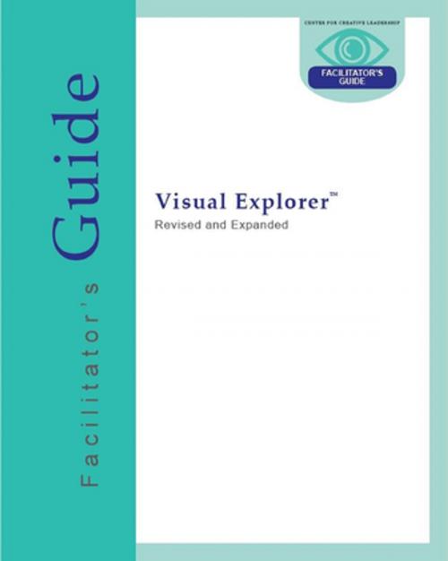 Cover of the book Visual Explorer Facilitator's Guide by Charles J. Palus, David Magellan Horth, Center for Creative Leadership