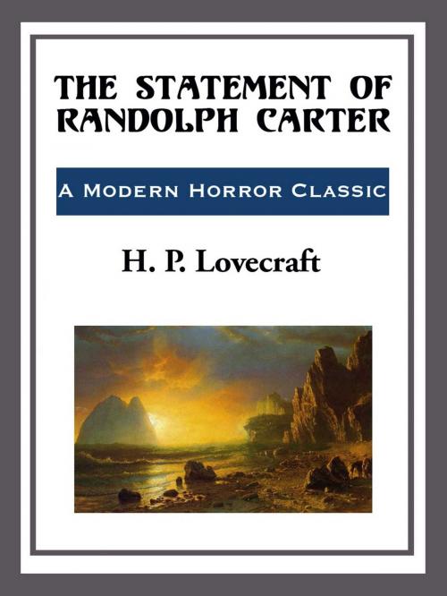 Cover of the book The Statement of Randolph Carter by H. P. Lovecraft, Start Publishing LLC