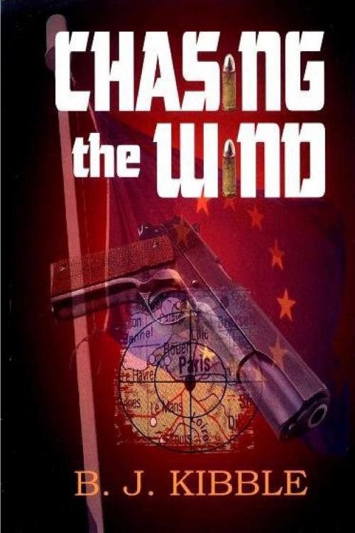 Cover of the book Chasing The Wind by B J Kibble, Whiskey Creek Press