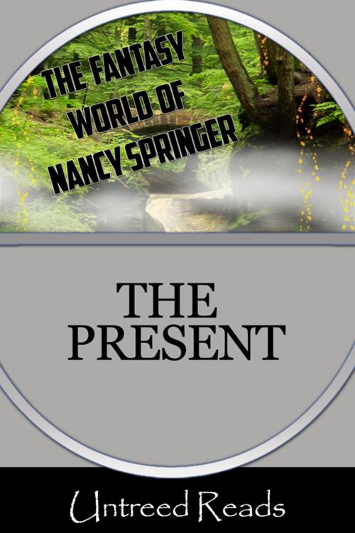 Cover of the book The Present by Nancy Springer, Untreed Reads