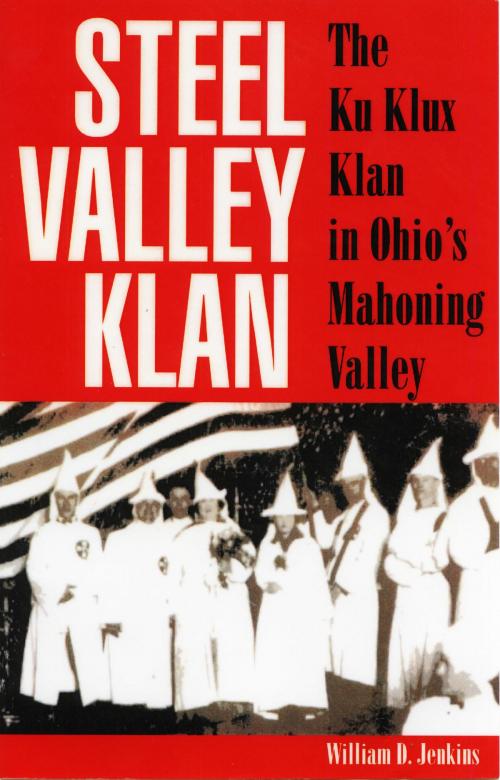 Cover of the book Steel Valley Klan by William D. Jenkins, The Kent State University Press