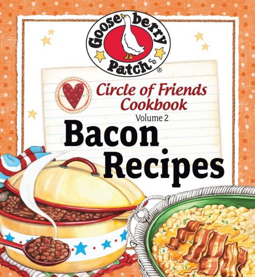 Cover of the book Circle of Friends Cookbook by Gooseberry Patch, Gooseberry Patch