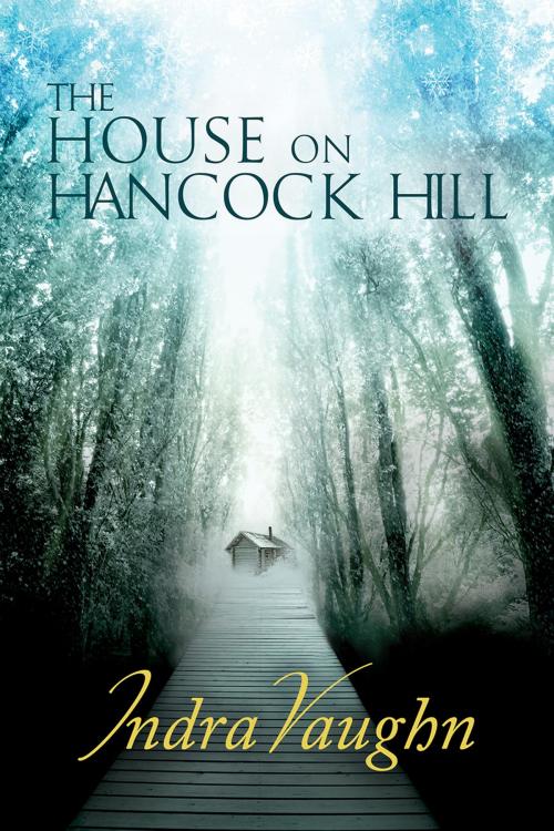 Cover of the book The House on Hancock Hill by Indra Vaughn, Dreamspinner Press