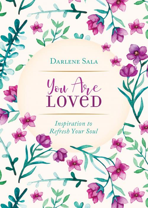 Cover of the book You Are Loved by Darlene Sala, Barbour Publishing, Inc.