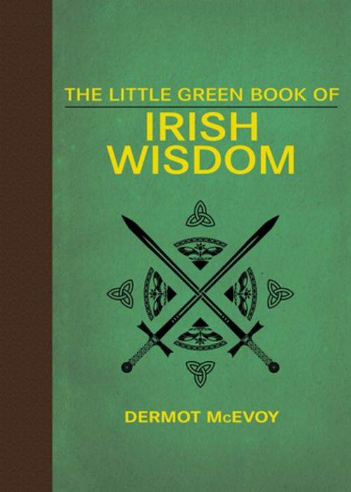 Cover of the book The Little Green Book of Irish Wisdom by , Skyhorse Publishing