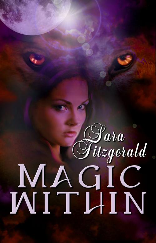 Cover of the book Magic Within by Sara Fitzgerald, Champagne Book Group