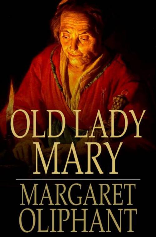 Cover of the book Old Lady Mary by Margaret Oliphant, The Floating Press