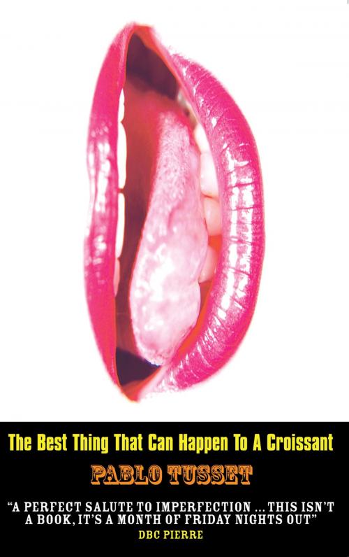 Cover of the book The Best Thing That Can Happen To A Croissant by Pablo Tusset, Canongate Books