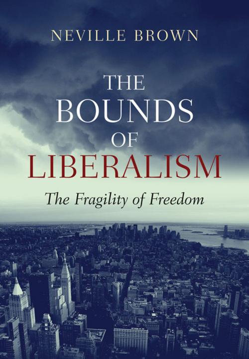 Cover of the book The Bounds of Liberalism by Neville Brown, Sussex Academic Press