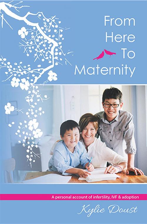Cover of the book From Here to Maternity by Kylie Doust, Kylie Doust