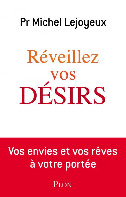 Cover of the book Réveillez vos désirs by Michel LEJOYEUX, Place des éditeurs