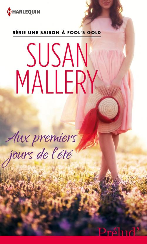 Cover of the book Aux premiers jours de l'été by Susan Mallery, Harlequin