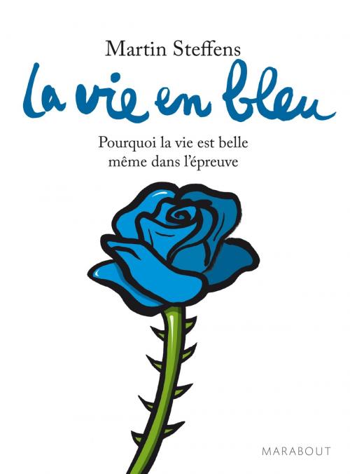 Cover of the book La vie en bleu by Martin Steffens, Marabout