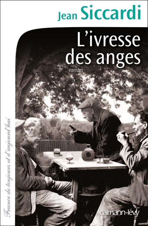 Cover of the book L'Ivresse des anges by Jean Siccardi, Calmann-Lévy