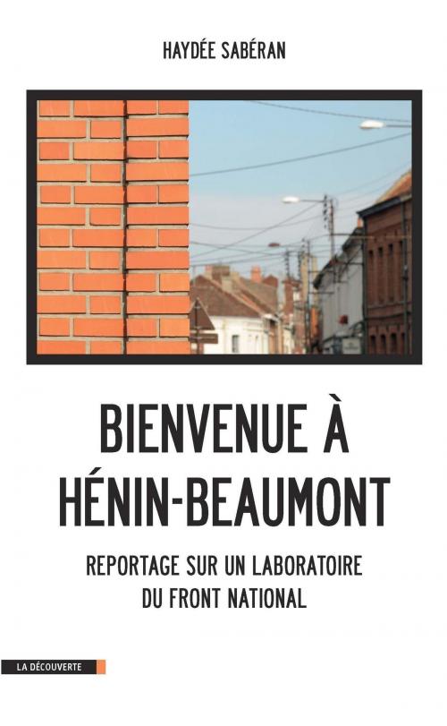 Cover of the book Bienvenue à Hénin-Beaumont by Haydée SABERAN, La Découverte