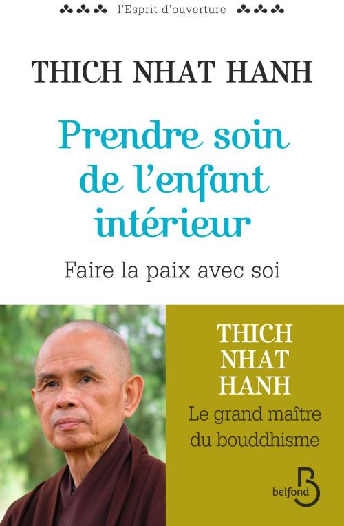 Cover of the book Prendre soin de l'enfant intérieur by Thich Nhat HANH, Place des éditeurs