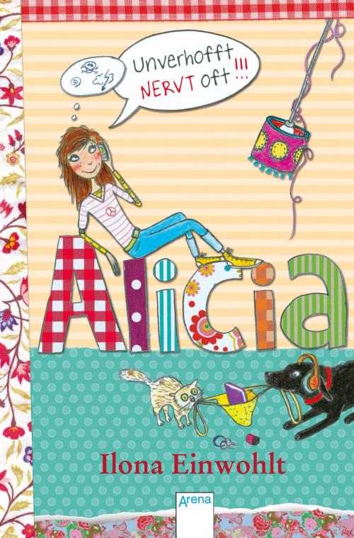 Cover of the book Alicia (1). Unverhofft nervt oft by Ilona Einwohlt, Arena Verlag